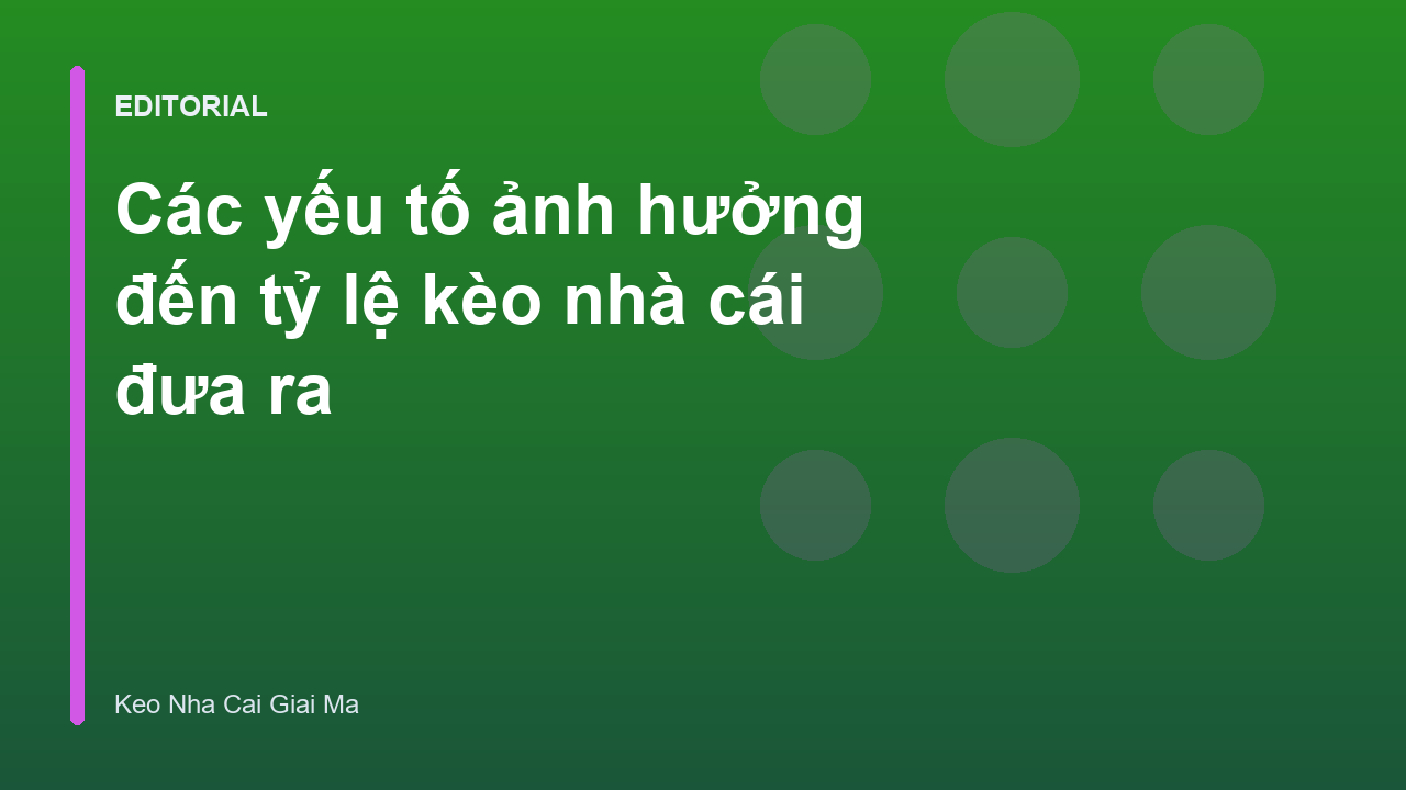 Các yếu tố ảnh hưởng đến tỷ lệ kèo nhà cái