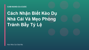 Read more about the article Cách Nhận Biết Kèo Dụ Nhà Cái Và Mẹo Phòng Tránh Bẫy Tỷ Lệ