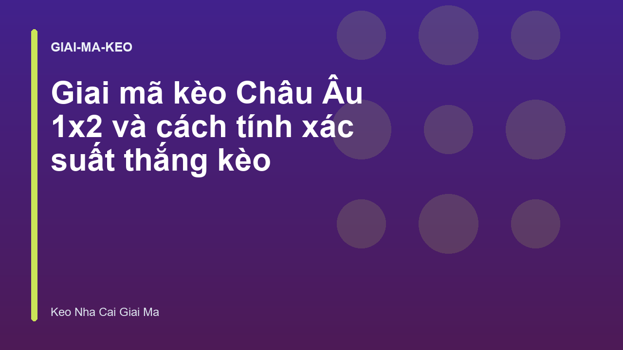 Read more about the article Giai mã kèo Châu Âu 1×2 và cách tính xác suất thắng kèo