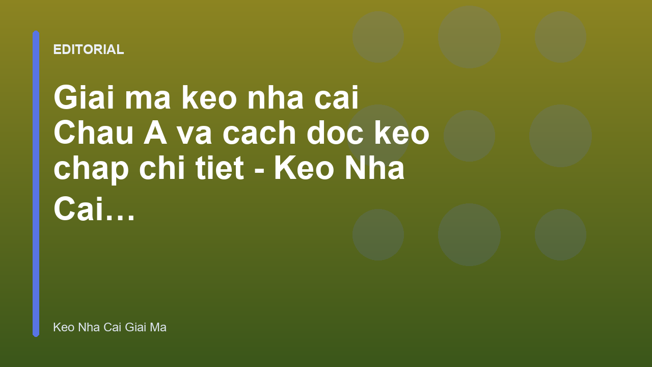 Giai ma keo nha cai Chau A