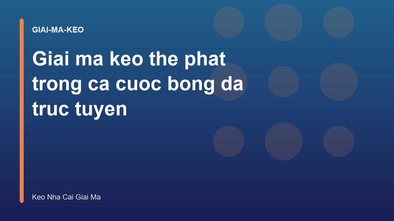 Read more about the article Giai ma keo the phat trong ca cuoc bong da truc tuyen