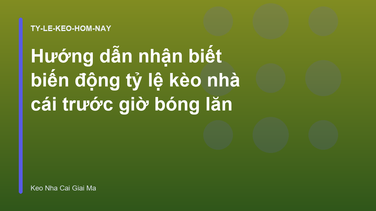 Read more about the article Hướng dẫn nhận biết biến động tỷ lệ kèo nhà cái trước giờ bóng lăn