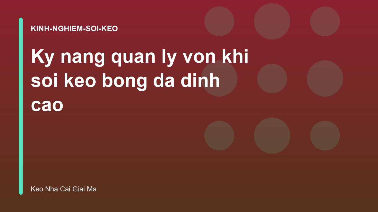 Read more about the article Ky nang quan ly von khi soi keo bong da dinh cao