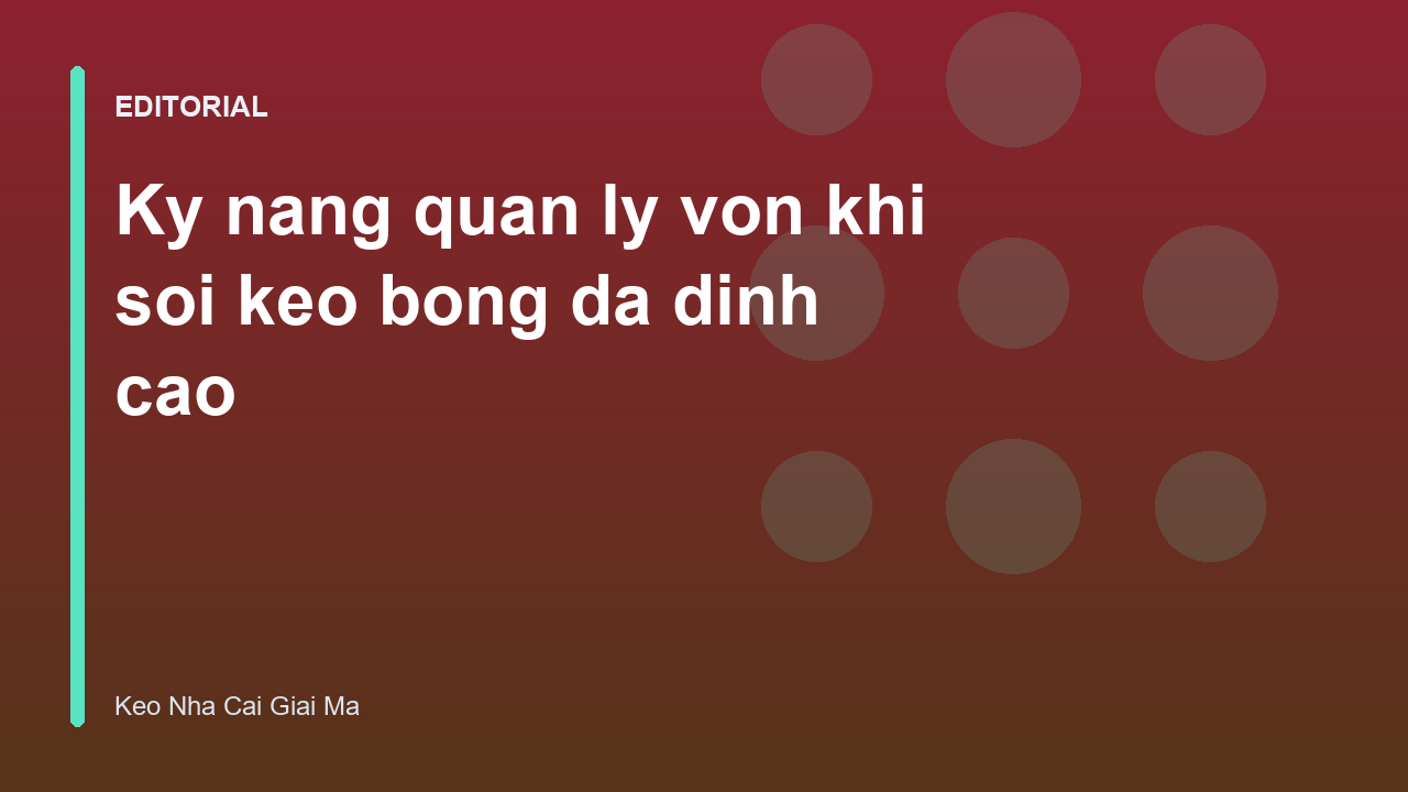 Ky nang quan ly von trong soi keo bong da